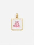 Ciondolo No Bad Vibes